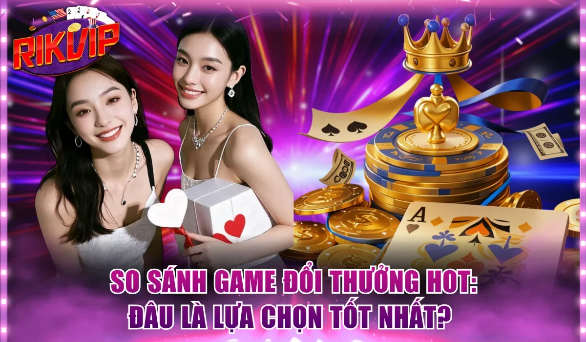 Game đổi thưởng