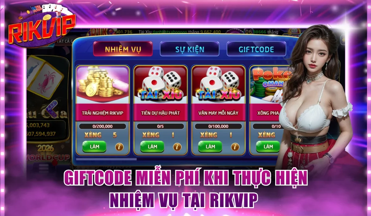 Giftcode miễn phí khi thực hiện nhiệm vụ tại Rikvip