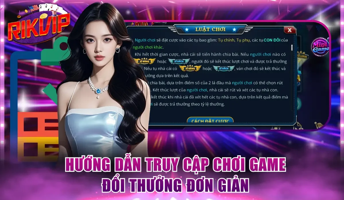Hướng dẫn truy cập chơi game đổi thưởng đơn giản