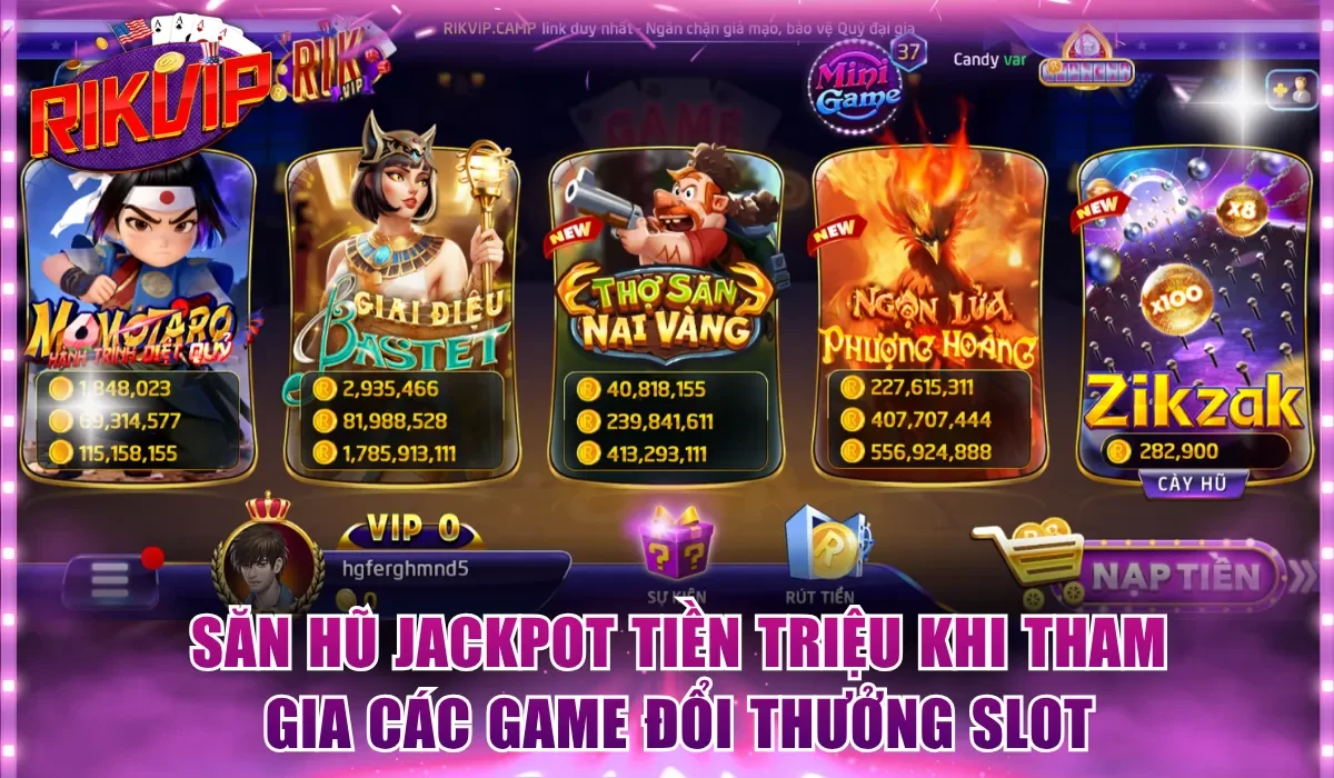 Săn hũ Jackpot tiền triệu khi tham gia các game đổi thưởng slot