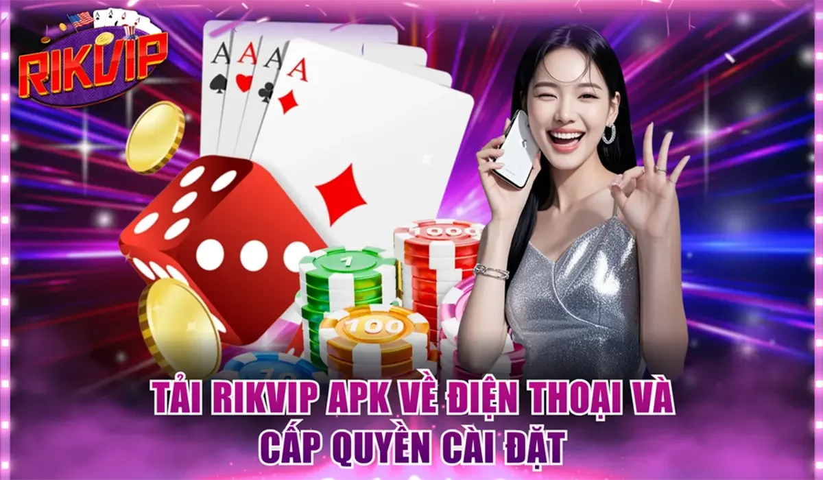 Tải Rikvip APK về điện thoại và cấp quyền cài đặt
